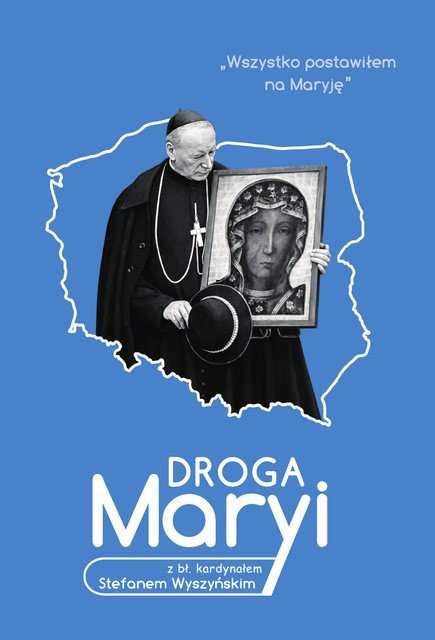 Okładka książki Droga Maryi z bł. kard. Stefanem Wyszyńskim